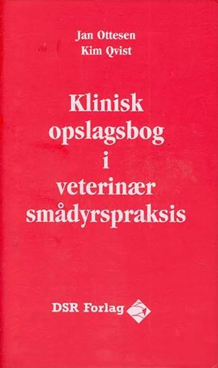 Klinisk opslagsbog i veterinær smådyrspraksis af Jan Ottesen