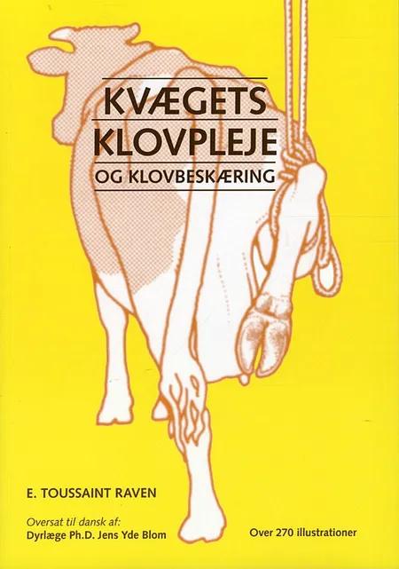 Kvægets klovpleje og klovbeskæring af E. Toussaint Raven