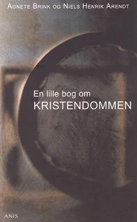 En lille bog om kristendommen af Niels Henrik Arendt
