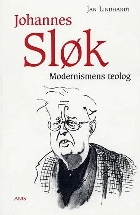 Johannes Sløk - modernismens teolog af Jan Lindhardt