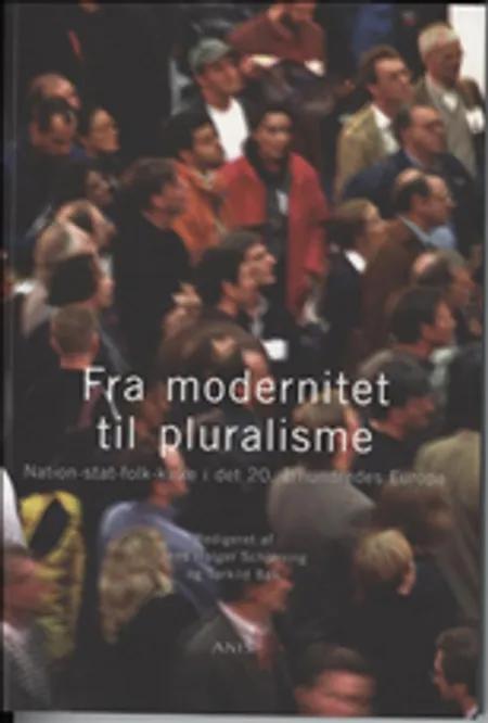 Fra modernitet til pluralisme af Jens Holger Schjørring