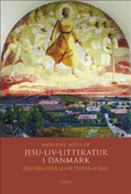 Jesu-liv-litteratur i Danmark af Mogens Müller