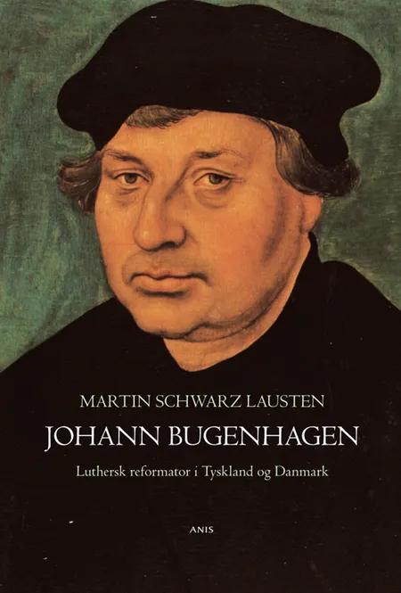 Johann Bugenhagen af Martin Schwarz Lausten