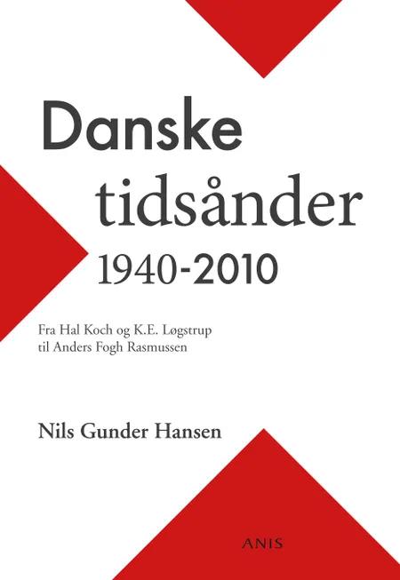 Danske tidsånder 1940-2010 af Nils Gunder Hansen