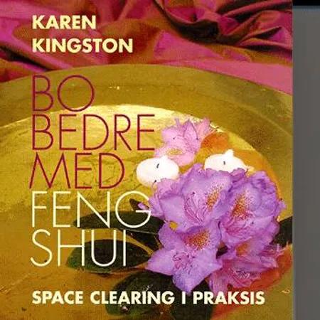 Bo bedre med Feng Shui af Karen Kingston