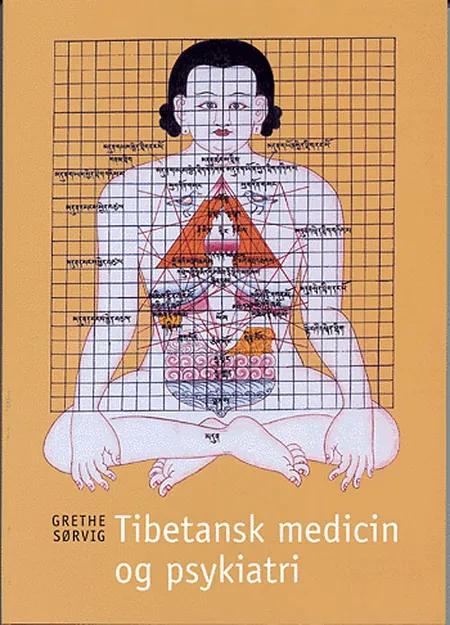 Tibetansk medicin og psykiatri af Grethe Sørvig