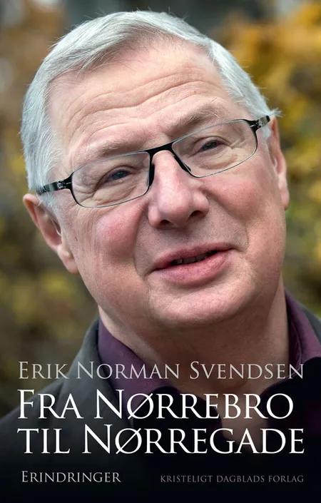 Fra Nørrebro til Nørregade af Erik Norman Svendsen