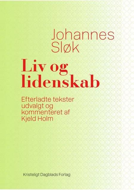 Liv og lidenskab af Johannes Sløk