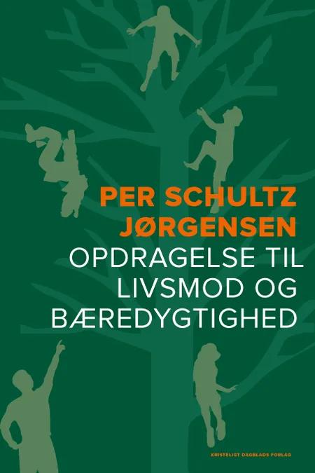 Opdragelse til livsmod og bæredygtighed af Per Schultz Jørgensen
