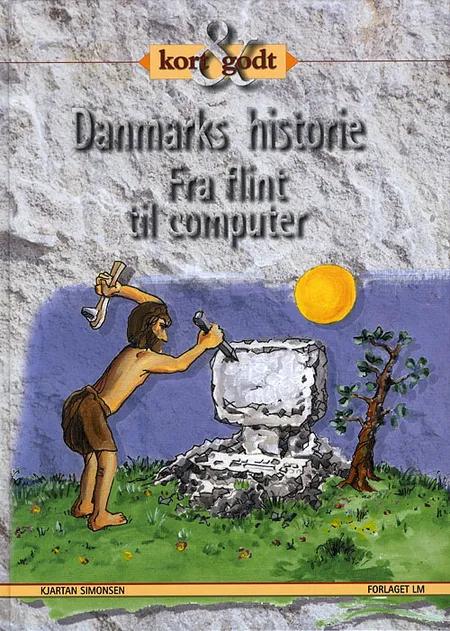 Danmarks historie - fra flint til computer af Kjartan Simonsen