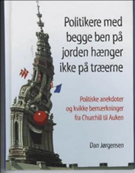 Politikere med begge ben på jorden hænger ikke på træerne af Dan Jørgensen