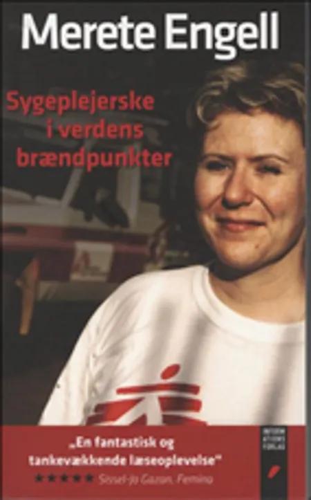 Sygeplejerske i verdens brændpunkter af Merete Engell