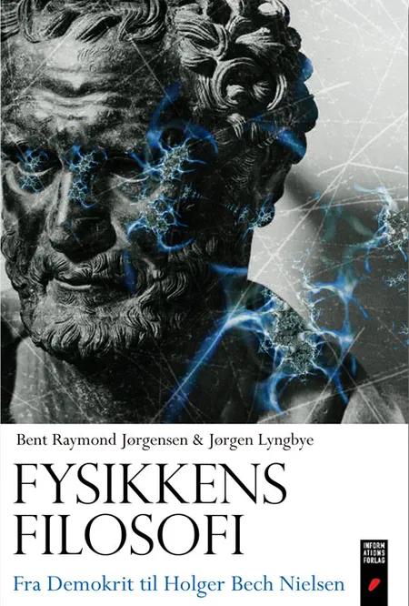 Fysikkens filosofi af Bent Raymond Jørgensen