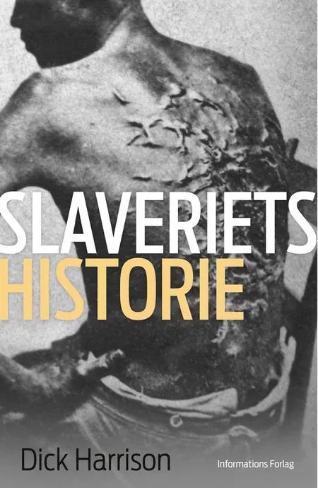 Slaveriets historie af Dick Harrison