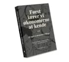 Først lærer vi økonomerne at kende … så tager vi økonomien tilbage
