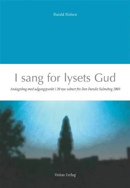 I sang for lysets Gud af Harald Nielsen