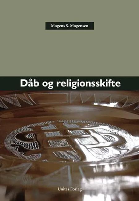 Dåb og religionsskifte af Mogens S. Mogensen