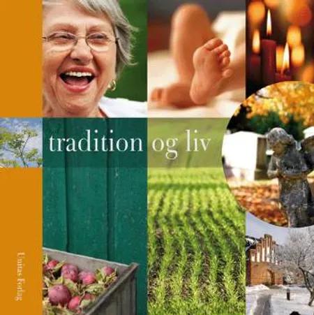 Tradition og liv af Inge Lindhardt Mikkelsen