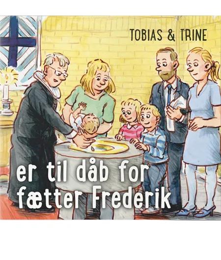 Tobias & Trine er til dåb for fætter Frederik af Malene Fenger-Grøndahl