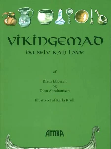 Vikingemad med opskrifter, du selv kan lave af Klaus Ebbesen