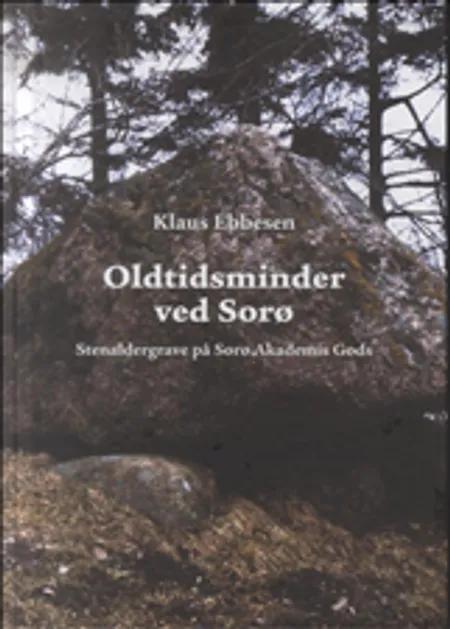 Oldtidsminder ved Sorø af Klaus Ebbesen