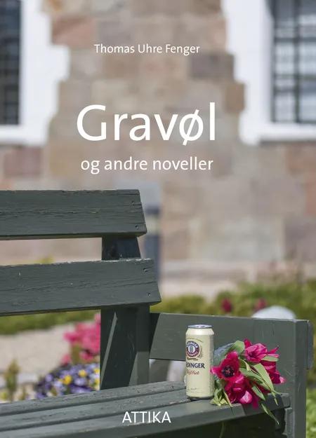 Gravøl og andre noveller af Thomas Uhre Fenger