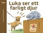 Luka ser ett farligt djur