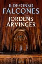 Jordens arvinger af Ildefonso Falcones