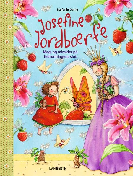 Josefine jordbærfe - en solstrålehistorie af Stefanie Dahle