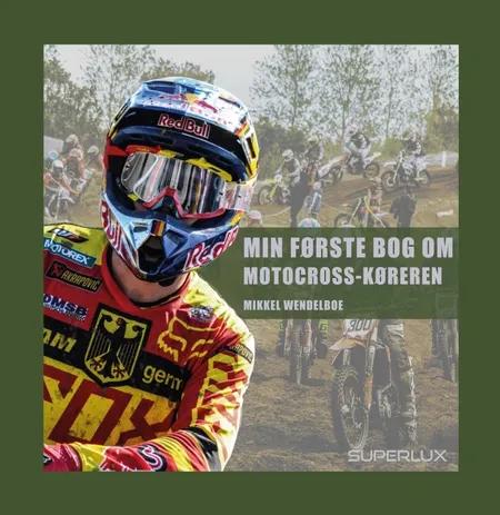Min første bog om motocrosskøreren af Mikkel Wendelboe