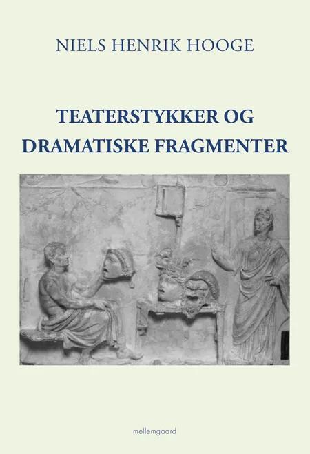 Teaterstykker og dramatiske fragmenter af Niels Henrik Hooge