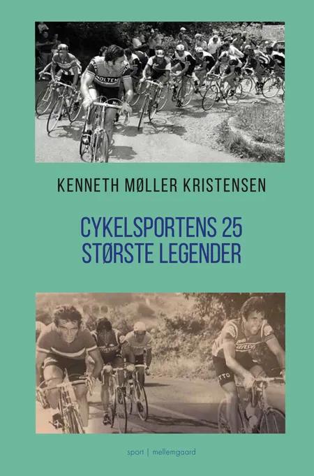 Cykelsportens 25 største legender af Kenneth Møller Kristensen