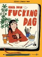 Grib den fucking dag