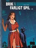 Brik i et farligt spil: 1. del