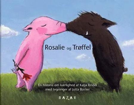 Rosalie og Trøffel af Katja Reider