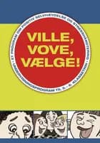 Ville, vove, vælge!