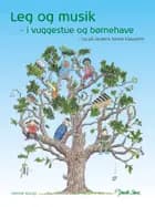 Leg og musik i vuggestue og børnehave - og på skolens første klassetrin