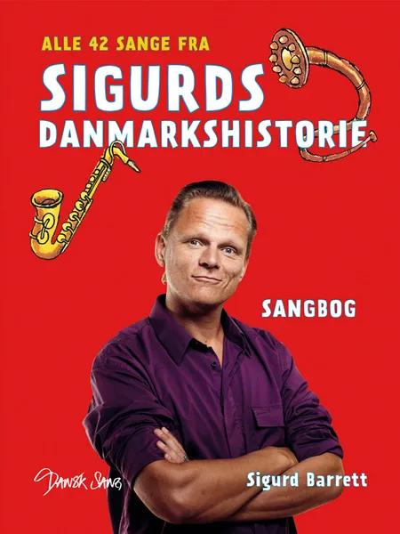 Alle 42 sange fra Sigurds Danmarkshistorie af Sigurd Barrett