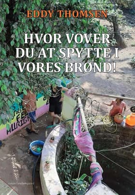 HVOR VOVER DU AT SPYTTE I VORES BRØND! af Rddy Thomsen
