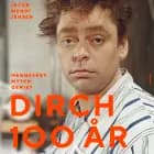 Dirch 100 år