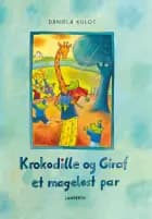 Krokodille og Giraf - et mageløst par