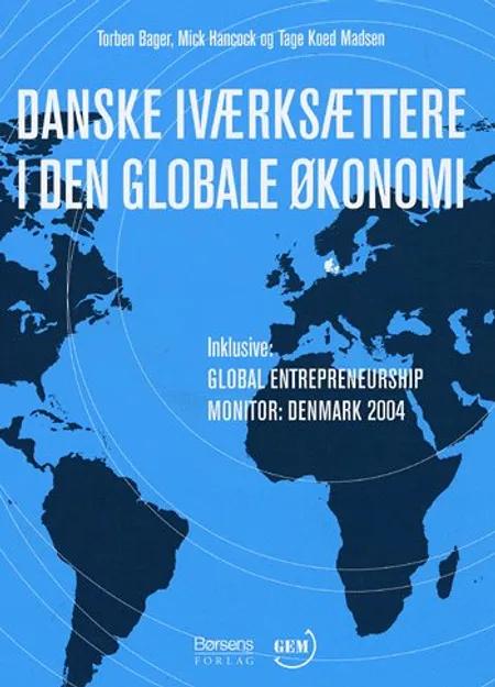 Danske iværksættere i den globale økonomi af Torben Bager