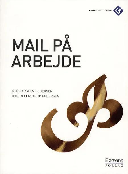 Mail på arbejde af Ole Carsten Pedersen