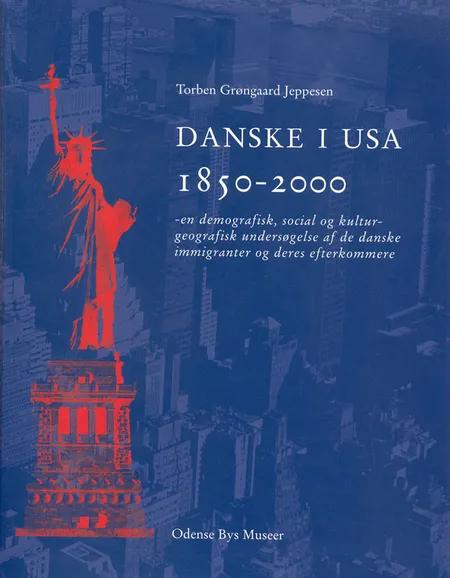 Danske i USA 1850-2000 af Torben Grøngaard Jeppesen