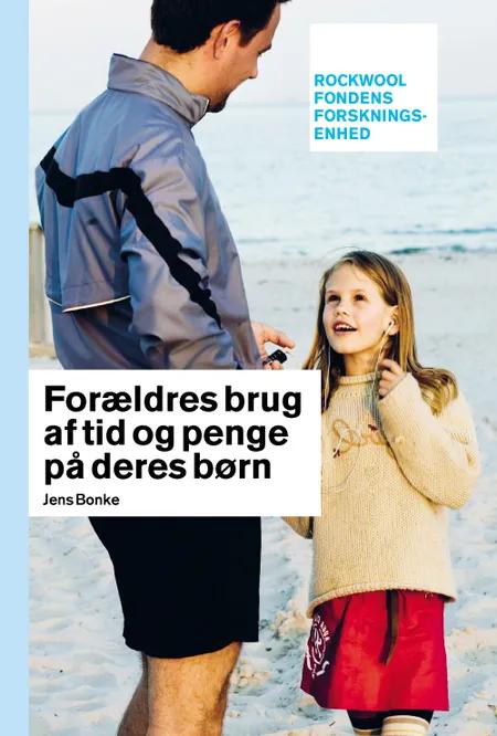 Forældres brug af tid og penge på deres børn af Jens Bonke