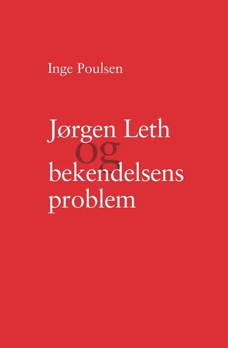 Jørgen Leth og bekendelsens problem af Inge Poulsen