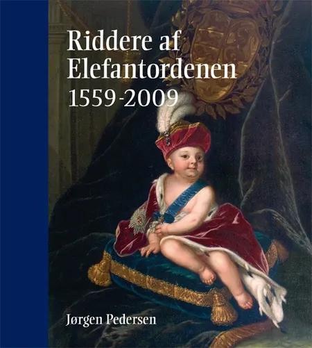 Riddere af Elefantordenen 1559-2009 af Jørgen Pedersen