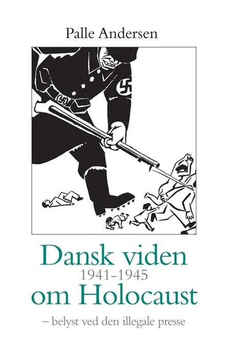 Dansk viden 1941-1945 om Holocaust af Palle Andersen