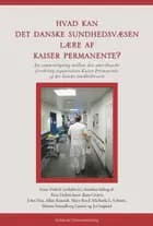 Hvad kan det danske sundhedsvæsen lære af Kaiser Permanente?