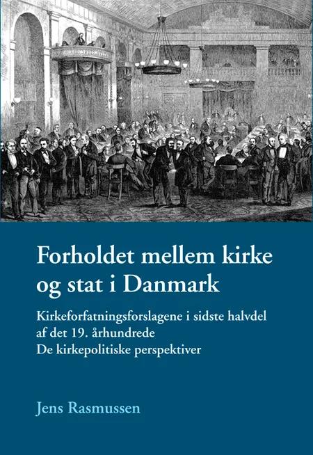 Forholdet mellem kirke og stat i Danmark af Jens Rasmussen